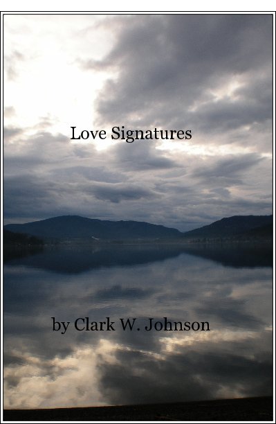 View Love Signatures by Clark W. Johnson