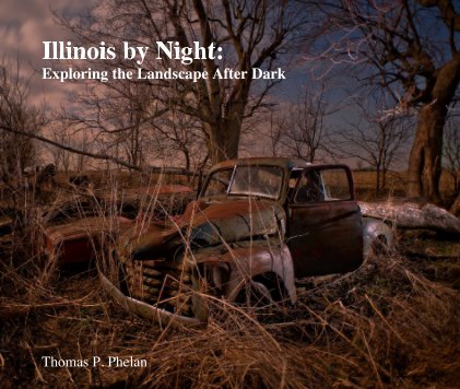 Illinois by Night: Exploring the Landscape After Dark book cover
