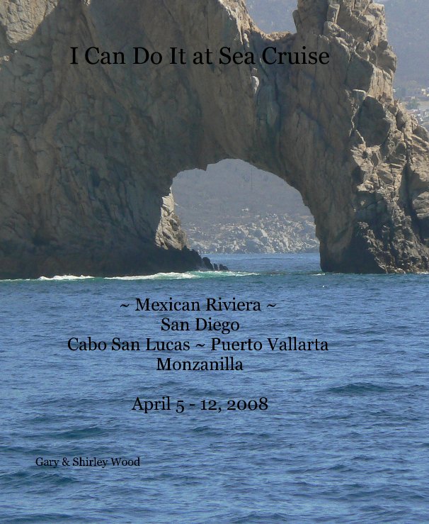 View I Can Do It at Sea Cruise by Gary & Shirley Wood
