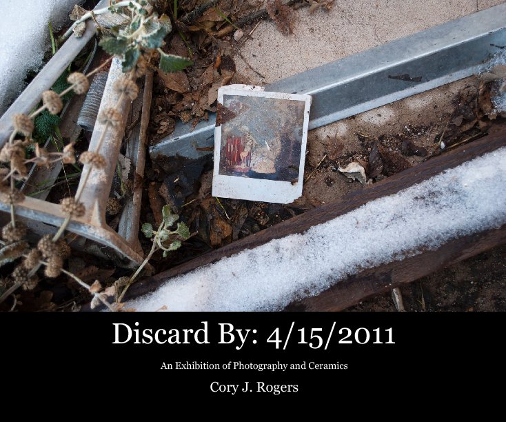 Discard By: 4/15/2011 nach Cory J. Rogers anzeigen