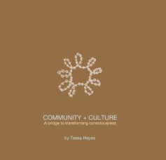 COMMUNITY + CULTURE A bridge to transforming consciousness book cover
