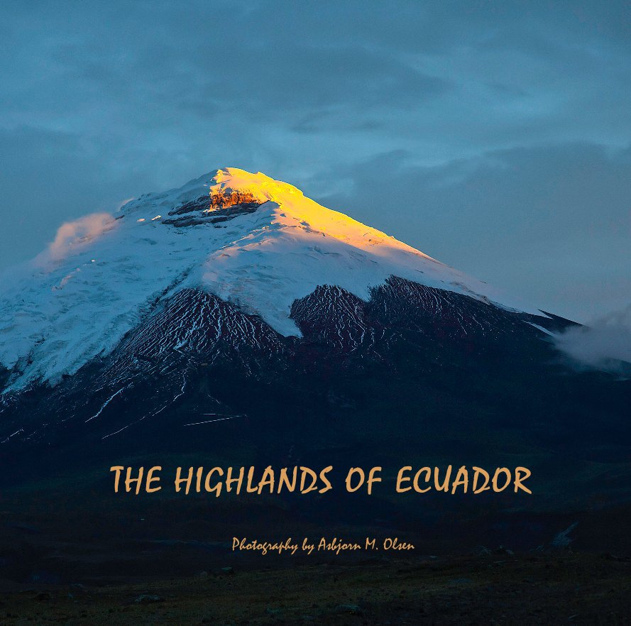 Visualizza THE HIGHLANDS OF ECUADOR di Asbjorn M. Olsen