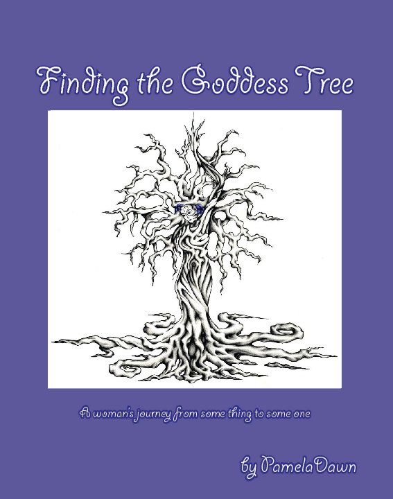 View Finding the Goddess Tree by Pamela Dawn