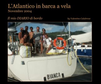 L'Atlantico in barca a vela - Novembre 2004 book cover