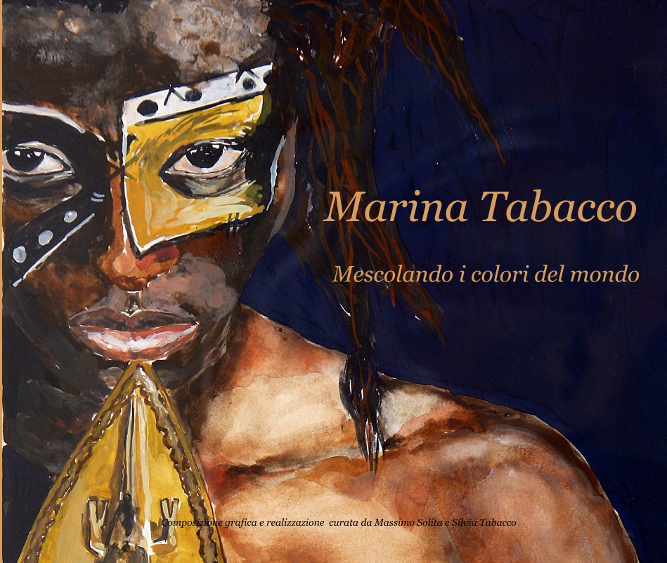 Visualizza Mescolando i colori del mondo di Massimo Solita e Silvia Tabacco