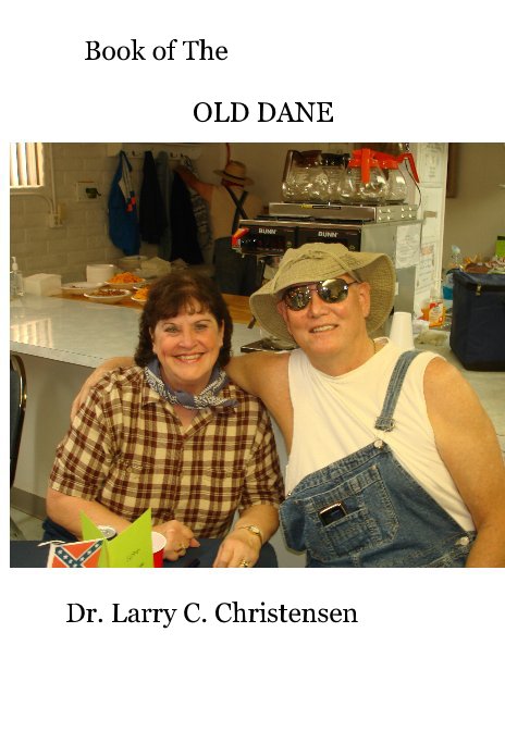 View Book of The OLD DANE by Dr. Larry C. Christensen