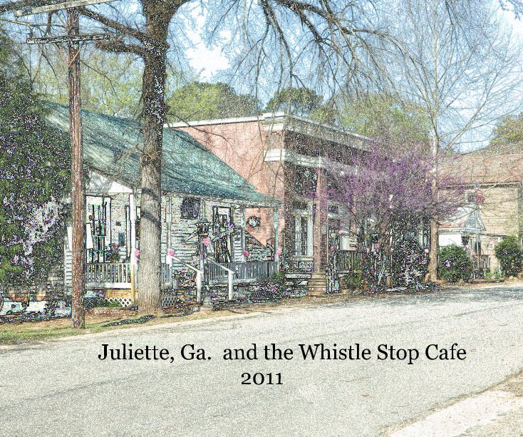 View Juliette, Ga. and the Whistle Stop Cafe 2011 by Faye Sheffield