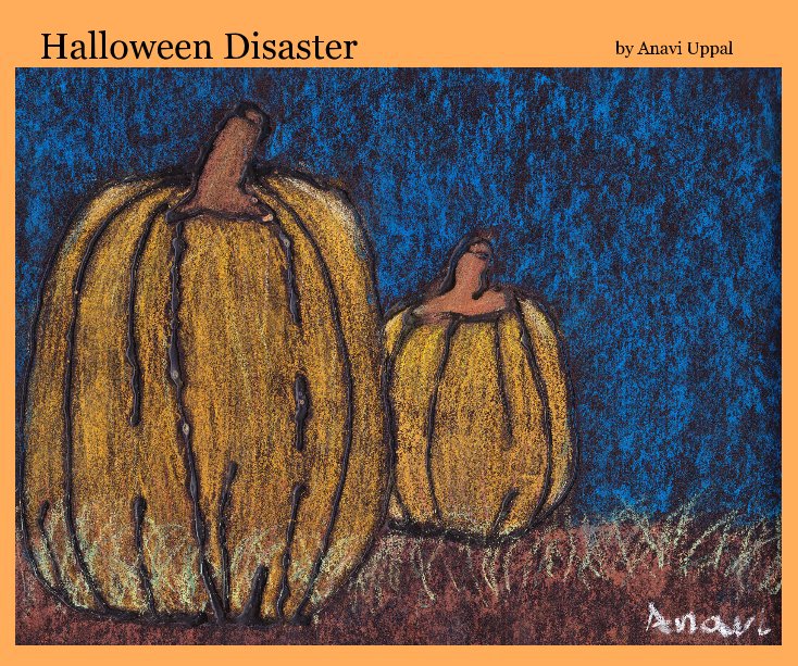 View Halloween Disaster by Anavi Uppal