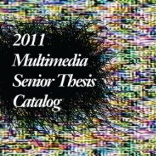 Multimedia's Senior Thesis Catalog 2011 book cover
