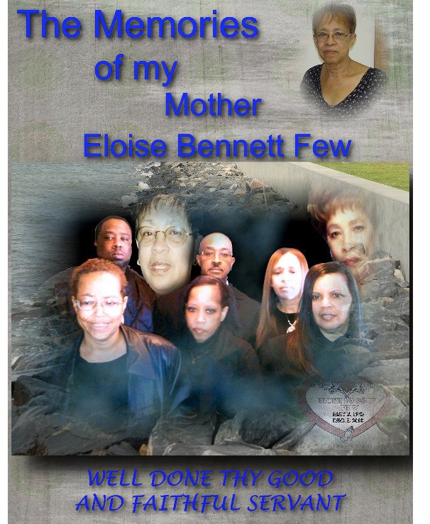 Ver The Memories of my Mother Eloise Bennett por Michael and Essie Bennett
