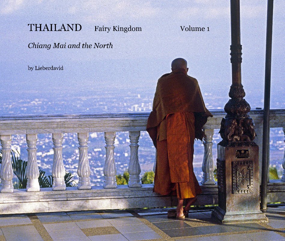 View THAILAND Fairy Kingdom Volume 1 Chiang Mai and the North by Lieberdavid