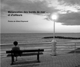 Mélancolies des bords de mer ... et d'ailleurs book cover