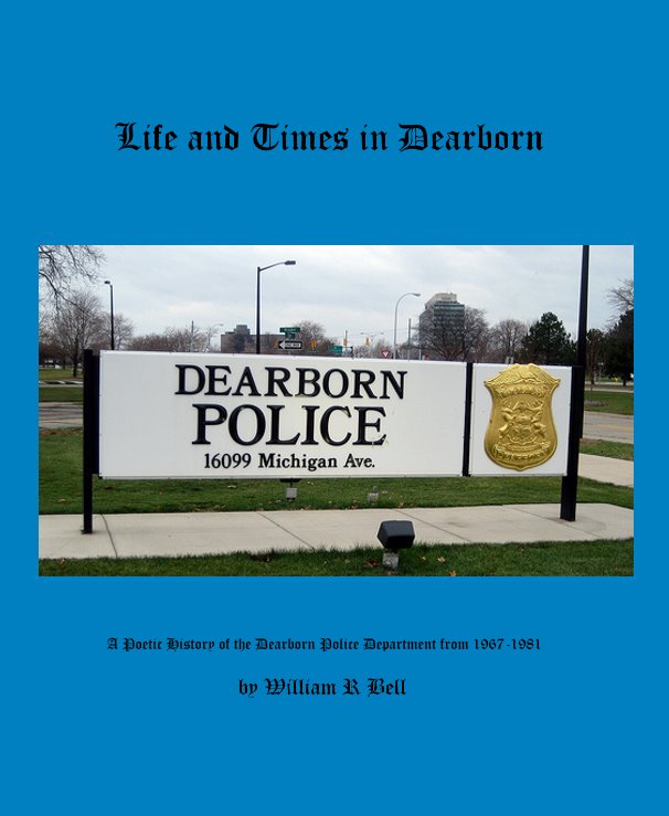 View Life and Times in Dearborn by William R Bell