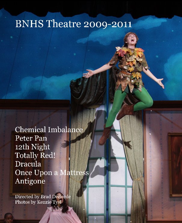 Ver BNHS Theatre 2009-2011 por Directed by Brad DeBorde Photos by Kenzie Tysl