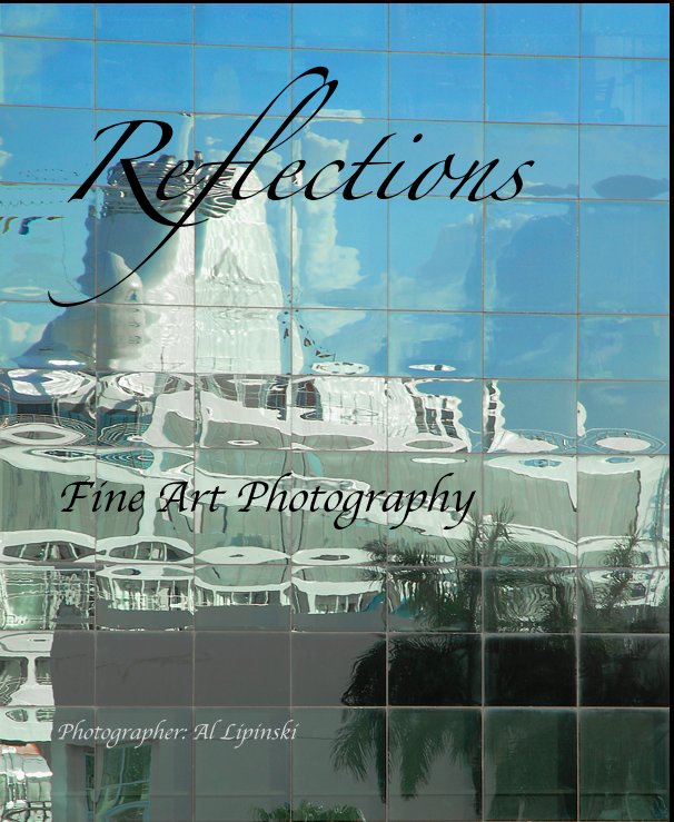 Ver Reflections por Photographer: Al Lipinski