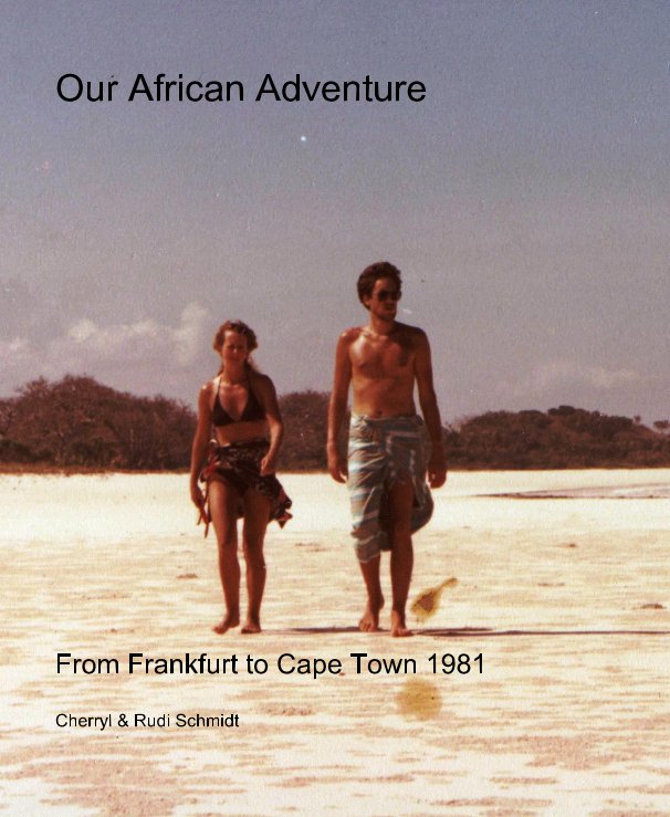 View Our African Adventure by Cherryl and Rudi Schmidt