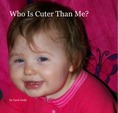 Who Is Cuter Than Me? book cover
