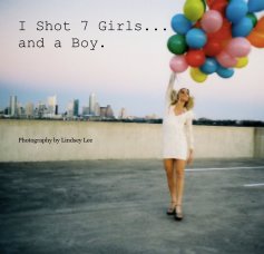 I Shot 7 Girls... and a Boy. book cover