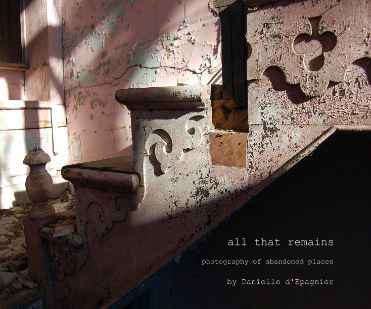 View all that remains by Danielle d'Epagnier