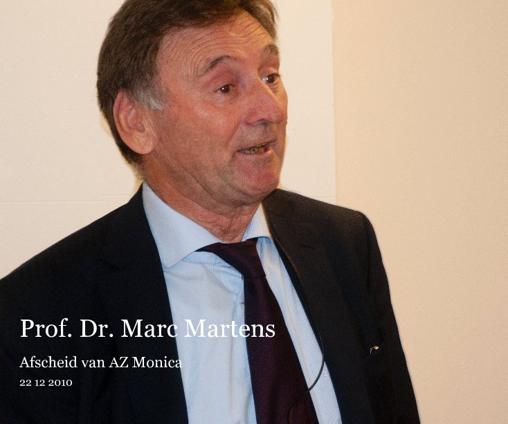 View Prof. Dr. Marc Martens by Dirk Van de Vyver
