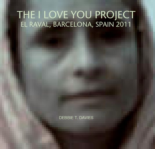 View THE I LOVE YOU PROJECT by DEBBIE T. DAVIES