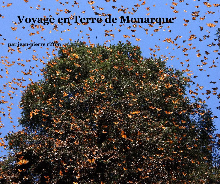 Bekijk Voyage en Terre de Monarque op par jean-pierre riffon