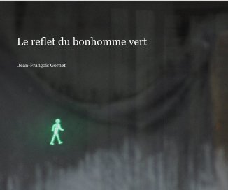 Le reflet du bonhomme vert book cover
