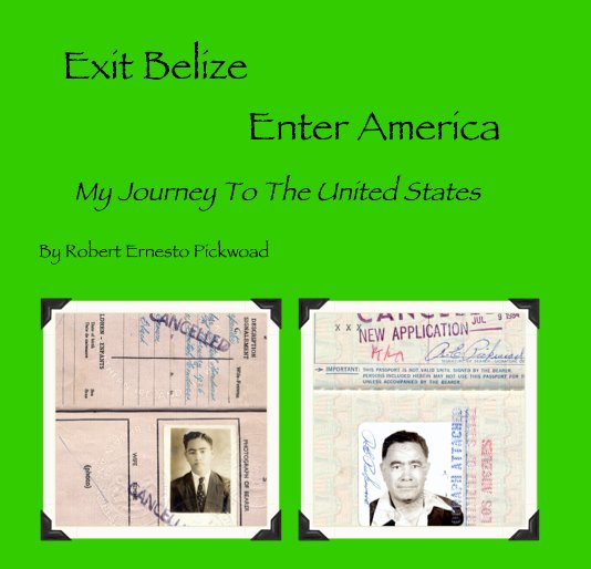 View Exit Belize Enter America by Robert Ernesto Pickwoad