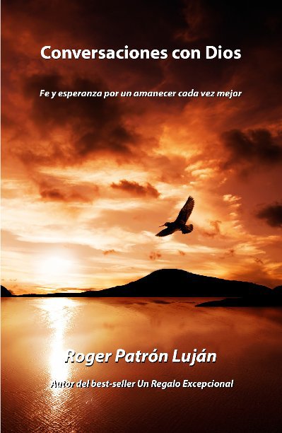 View Conversaciones con Dios by Roger Patrón Luján