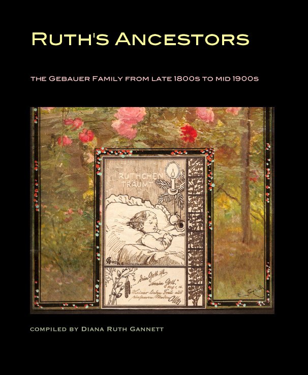 View Ruth's Ancestors by compiled by Diana Ruth Gannett