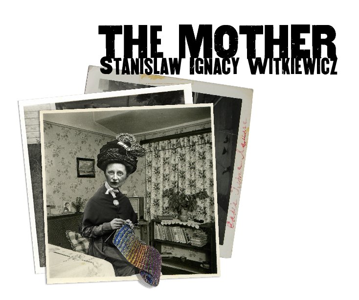 View The Mother by Stanislaw Ignacy Witkiewicz