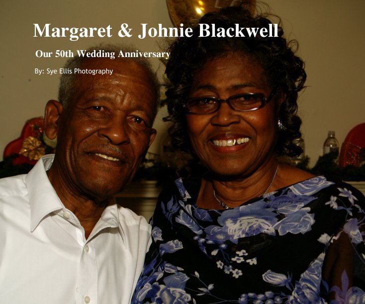 Ver Margaret & Johnie Blackwell por By: Sye Ellis Photography