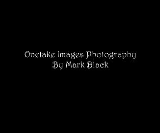 Onetake Images Photography By Mark Black book cover
