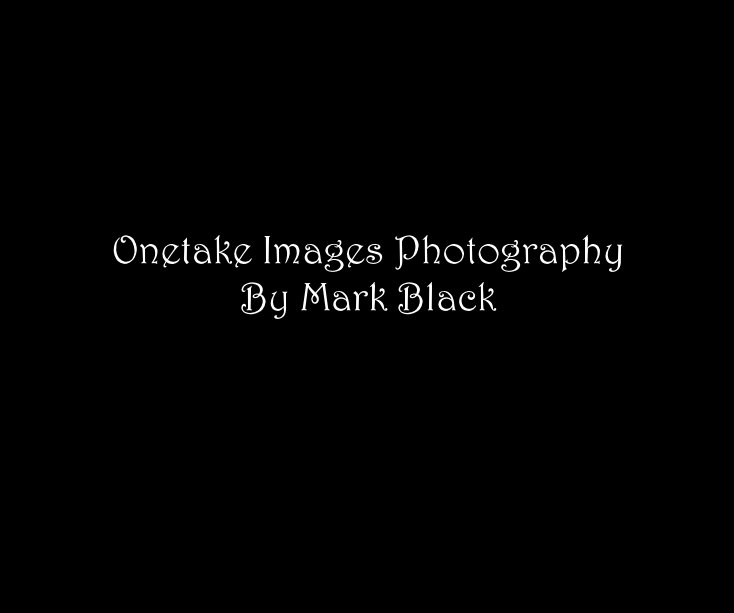 Ver Onetake Images Photography By Mark Black por Mark Black