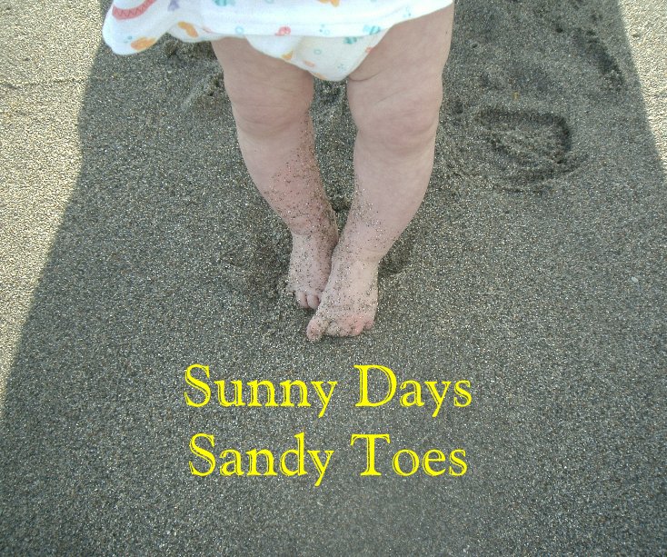 View Sunny Days And Sandy Toes by Ashley Negron