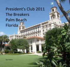 President's Club 2011 The Breakers Palm Beach Florida book cover