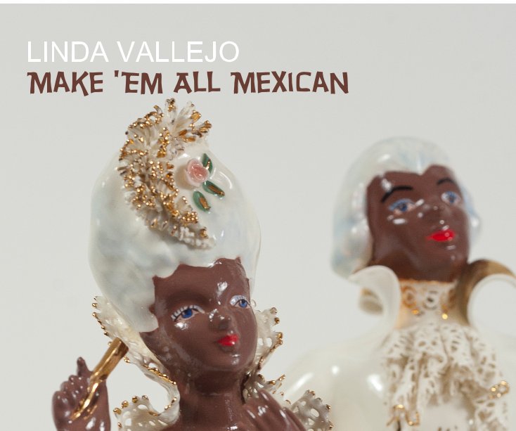 View Make 'Em All Mexican by Linda Vallejo