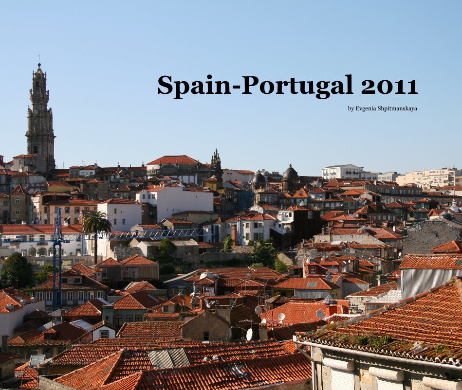 View Spain-Portugal 2011 by Evgenia Shpitmanskaya