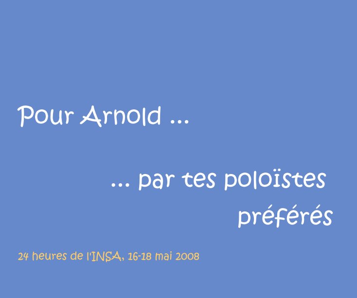 Visualizza Pour Arnold ... di Collectif INSA Water-Polo