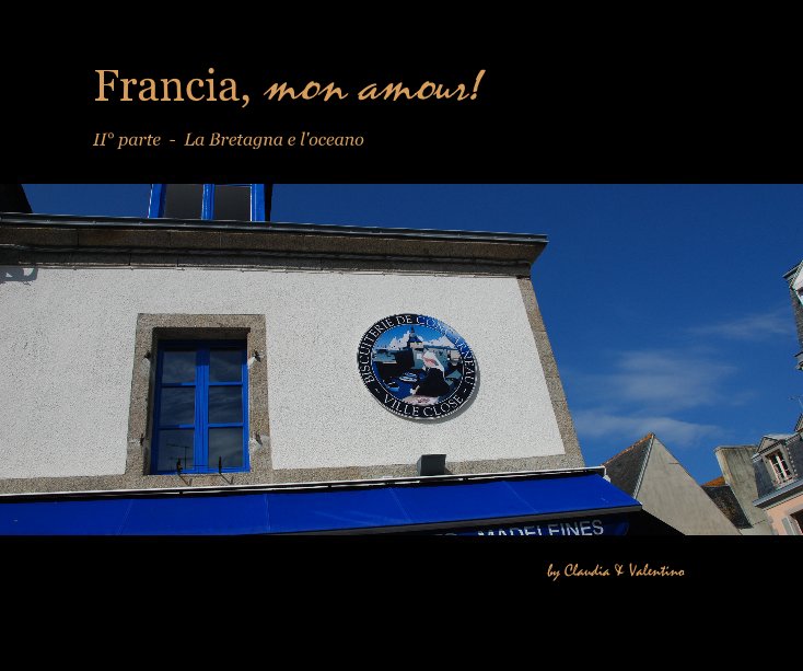 Visualizza Francia, mon amour! di Claudia & Valentino