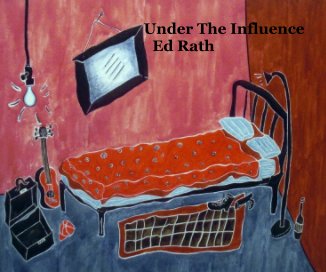 Under The Influence Ed Rath book cover