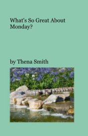 What's So Great About Monday? book cover