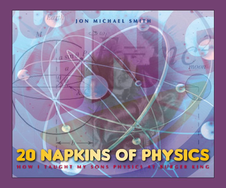 View 20 Napkins of Physics by Jon Michael Smith