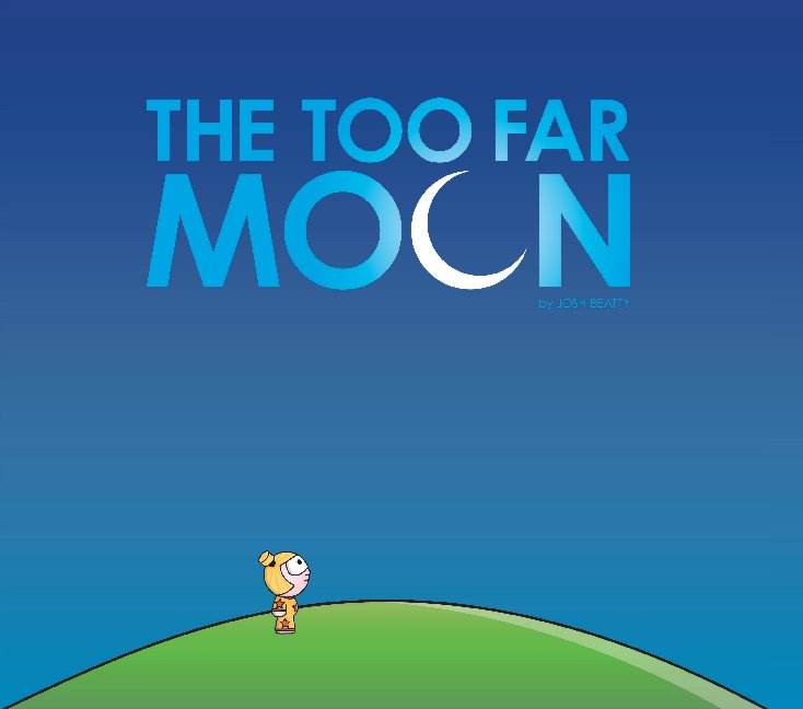 View The Too Far Moon by Josh Beatty