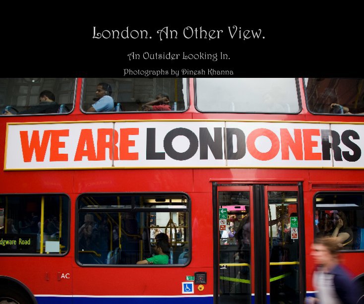 View London. An Other View. by Photographs by Dinesh Khanna