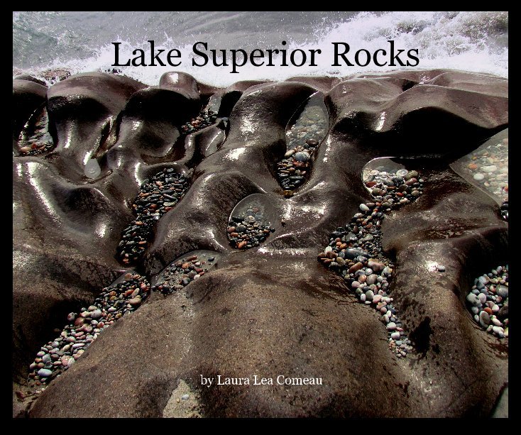 View Lake Superior Rocks by Laura Lea Comeau