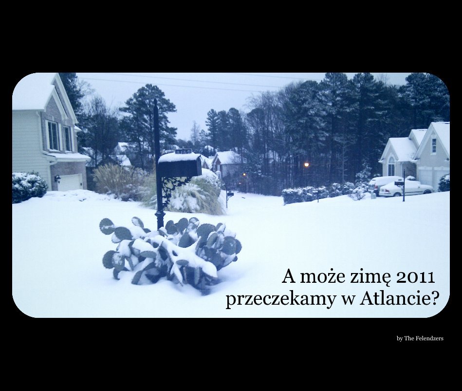 View A może zimę 2011 przeczekamy w Atlancie? by The Felendzers