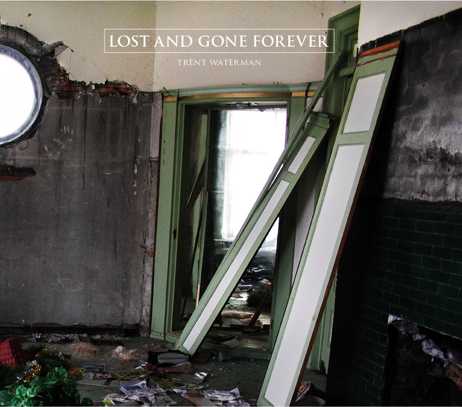 View Lost And Gone Forever by Trent Waterman