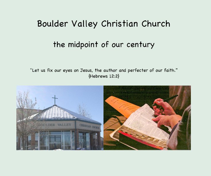 Ver Boulder Valley Christian Church por "Let us fix our eyes on Jesus, the author and perfecter of our faith." {Hebrews 12:2}