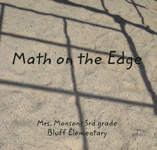 View Math on the Edge by Mrs. Monsons 3rd gradeBluff Elementary